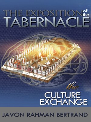 cover image of The Exposition of the Tabernacle: the Culture Exchange